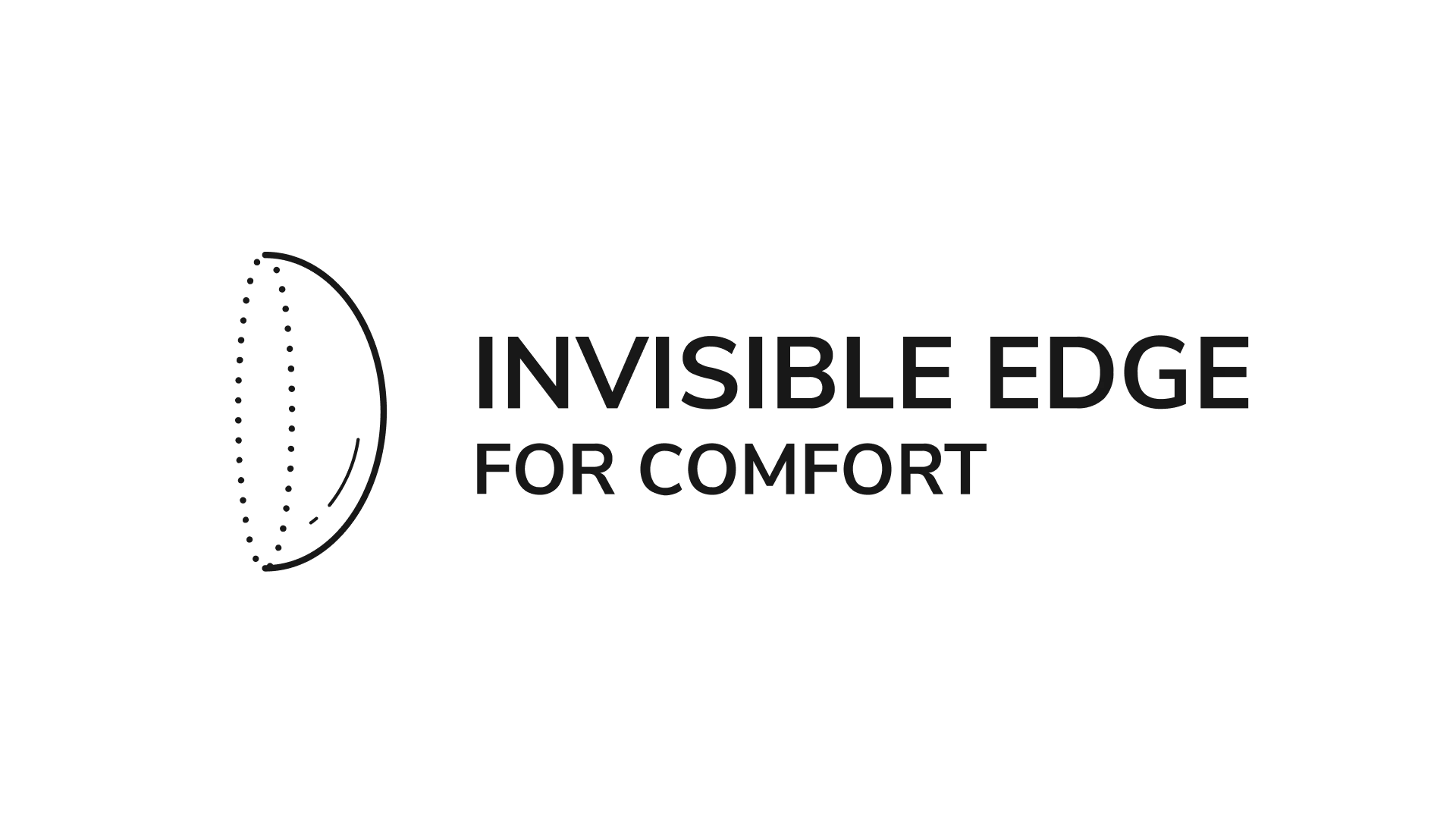 Invisible Edge for Comfort